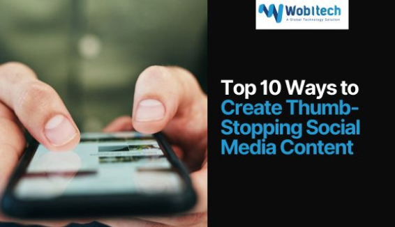 Top 10 Ways To Create Amazing Social Media Marketing Content